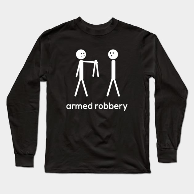 Armed Robbery Stick figure Long Sleeve T-Shirt by sandyrm